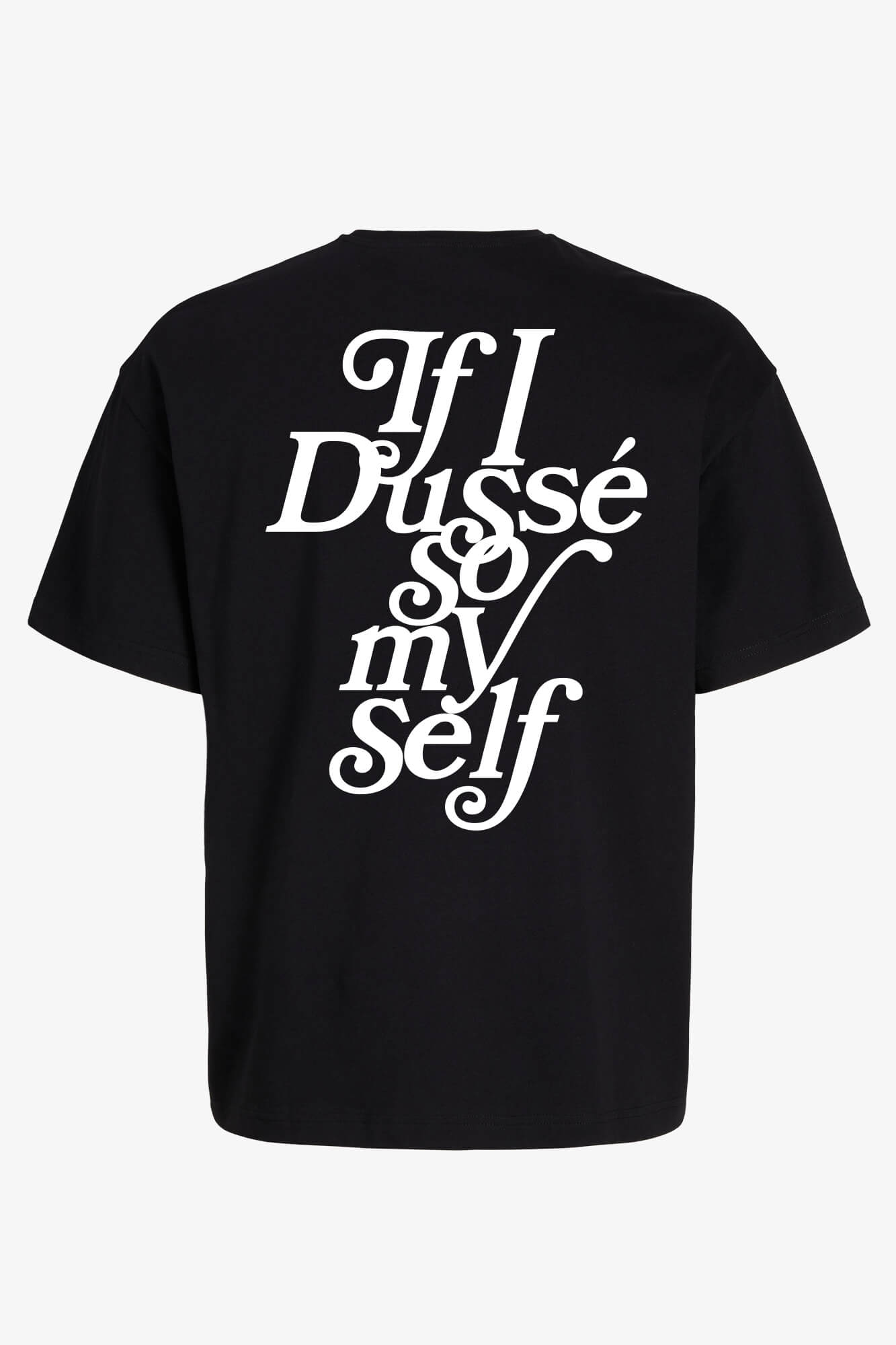 If I Dusse So Myself Organic Cotton T-Shirt